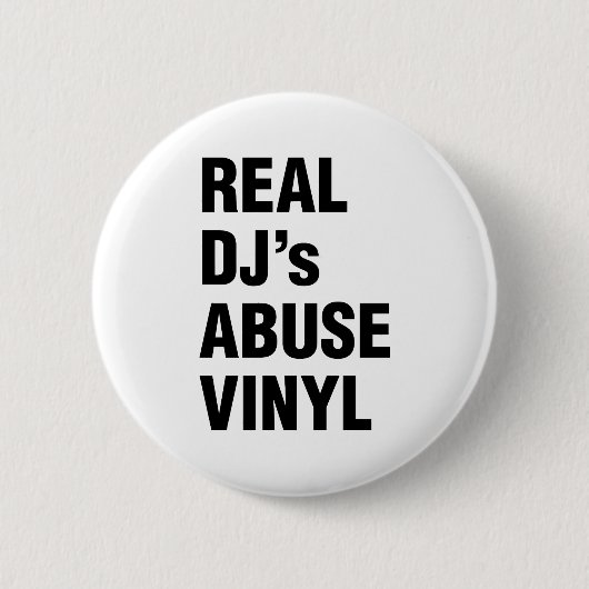 REAL DJ's ABUSE VINYL Ronde Button 5,7 Cm (Voorkant)