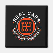 Real Don't Shift Themselves - Manual Transmission  Magneet (Voorkant)