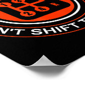 Real Don't Shift Themselves - Manual Transmission  Poster (Hoek)
