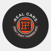 Real Don't Shift Themselves - Manual Transmission Ronde Sticker (Voorkant)