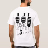 Real Drivers use three pedals T-shirt (Achterkant)