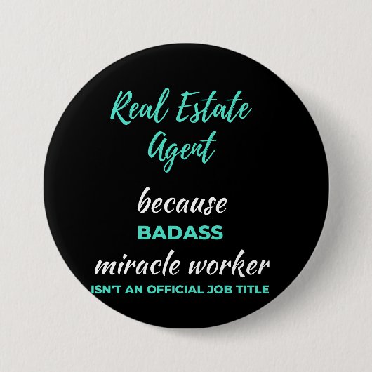 Real Estate Agent Omdat Badass Mirakelwerker Ronde Button 7,6 Cm (Voorkant)