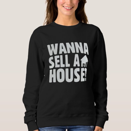 Real Estate and Realtor Saying Wanna Sell A House Trui (Voorkant)