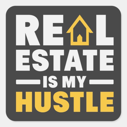 Real Estate is mijn Hustle Realtor Quote Vierkante Sticker (Voorkant)