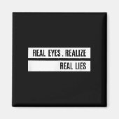 Real Eyes Realize Real Lies Saying  Magneet (Voorkant)