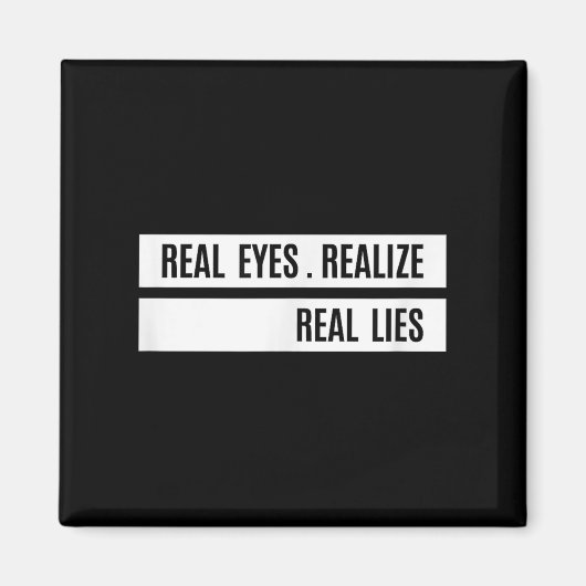 Real Eyes Realize Real Lies Saying  Magneet (Voorkant)