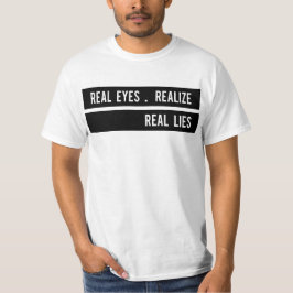 Real Eyes realize Real Lives T-shirt