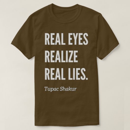 Real Eyes realize Real Lives T T-shirt (Design voorkant)