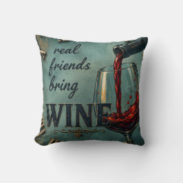 Real Friends Bring Wine Bar Decor Kussen