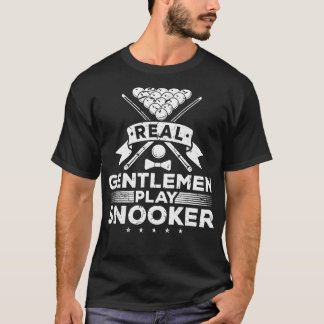 Real Gentlemen Play Snooker T-shirt