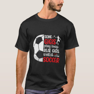Real Gigis Bekijk Voetbal Gigi van een Voetballer T-shirt