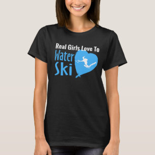 Real Girls Love Water Ski T-shirt