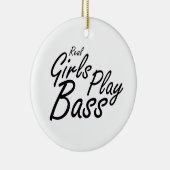 Real Girls Play Bass black Keramisch Ornament (Rechts)