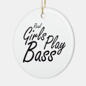 Real Girls Play Bass black Keramisch Ornament (Links)