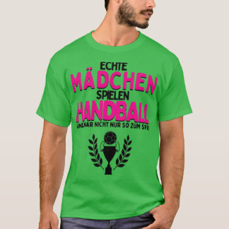 Real Girls Play Handball For Handballer T-shirt