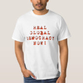 "Real Global Democracy Now" T-Shirt (Voorkant)