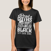 Real Goths Don't Wear Black They Sack Rome Gothic  T-shirt (Voorkant)