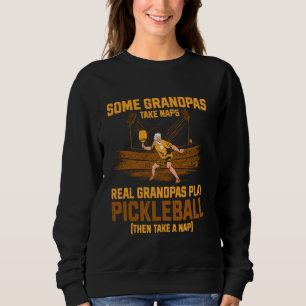 Real Grandpas Play Pickleball Funny Pickleball Pla Trui