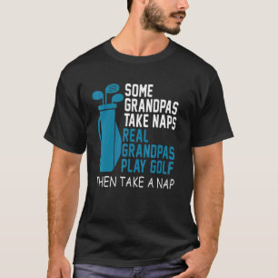 Real Grandpas Speel Golf en neem dan een Nap Grand T-shirt