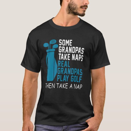 Real Grandpas Speel Golf en neem dan een Nap Grand T-shirt (Voorkant)