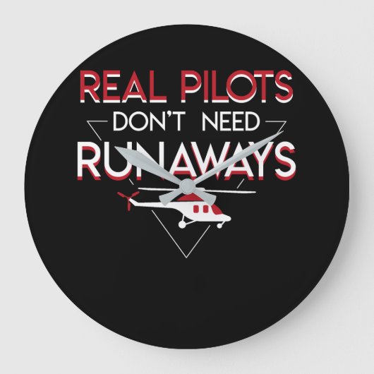 Real Helicopter Pilot Dont Need Runways Grote Klok (Voorkant)