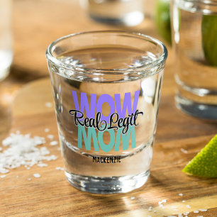 Real Legit Wow mam print Shot Glas