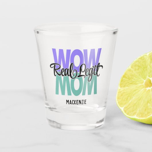 Real Legit Wow mam print Shot Glas (Voorkant)