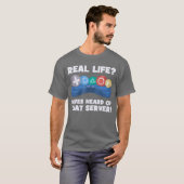 Real Life Heeft Nooit Van Die Server I Gaming PS5  T-shirt (Voorkant volledig)
