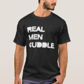 Real Man Cuddle T-shirt (Voorkant)
