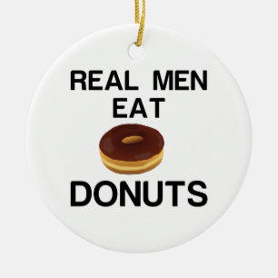 REAL MAN EAT DONUT KERAMISCH ORNAMENT