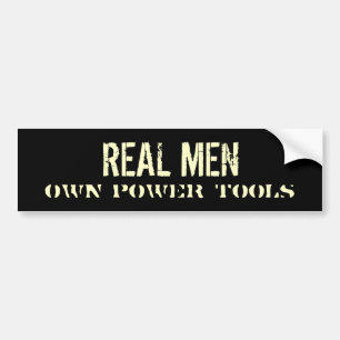 REAL MAN Eigen Power Tools Bumpersticker