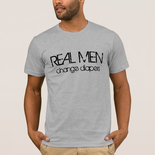 Real Mannen Change Diapers T-shirt (Voorkant)