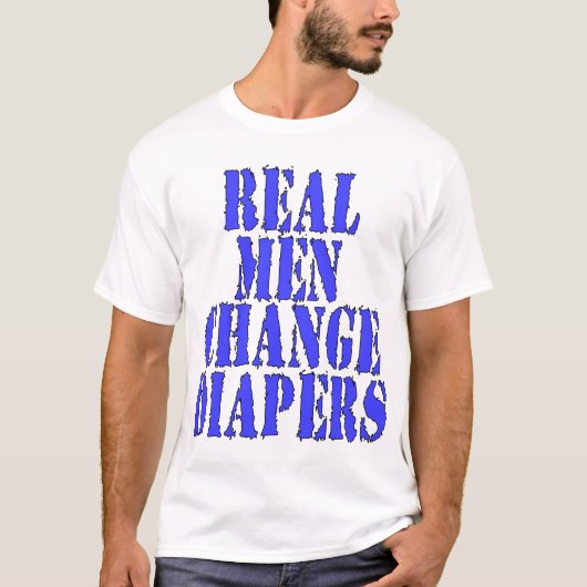 Real Mannen Change Diapers T-shirt (Voorkant)