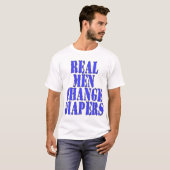 Real Mannen Change Diapers T-shirt (Voorkant volledig)