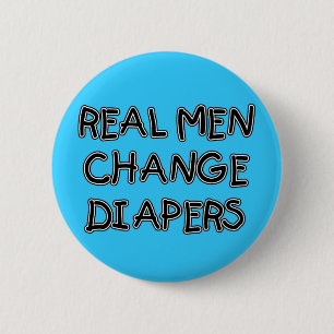 Real Mannen Change Diapers T-shirts and Gifts Ronde Button 5,7 Cm