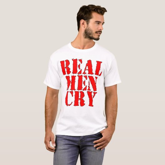 Real Mannen Cry T-shirt (Voorkant volledig)