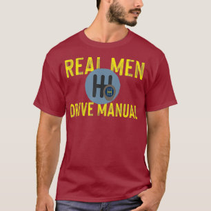 Real Mannen Drive Manual Gearbox Design T-shirt