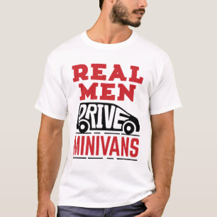 Real Mannen Drive Minivans T-shirt