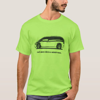 Real Mannen Drive Minivans T-shirt
