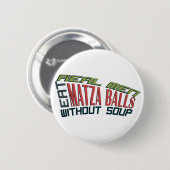 Real Mannen Eat Matza Balls - Joodse Humor Ronde Button 5,7 Cm (Voorkant /achterkant)