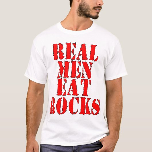 Real Mannen Eat Rocks T-shirt (Voorkant)