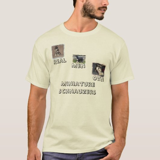 Real Mannen Eigen Mini Schnauzers T-Shirt (Voorkant)