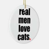 Real Mannen Love Cats Ornament (Rechts)