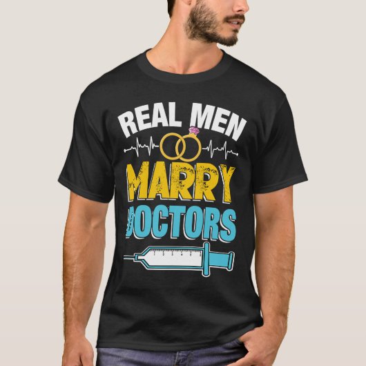 Real Mannen Marry Doctors Med School Medical Stude T-shirt (Voorkant)