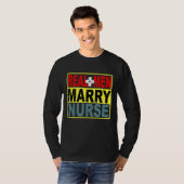 Real Mannen Marry Nurse T-shirt (Voorkant volledig)