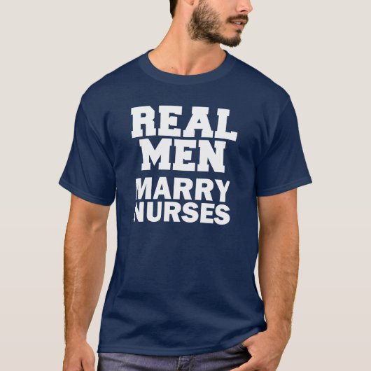 Real Mannen Marry Nurses Funny Shirt (Voorkant)