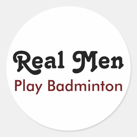 Real Mannen Play Badminton Ronde Sticker (Voorkant)