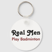 Real Mannen Play Badminton Sleutelhanger (Voorkant)