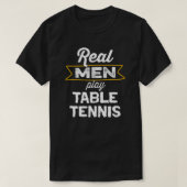 Real Mannen Play Table Tennis T-shirt (Design voorkant)