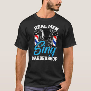 Real Mannen Sing Barbershop Music Harmony Singing  T-shirt